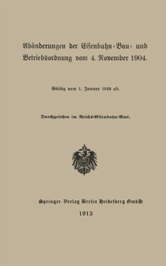 Abänderungen der Eisenbahn-Bau- und Betriebsordnung vom 4. November 1904 (eBook, PDF) - Springer, Berlin