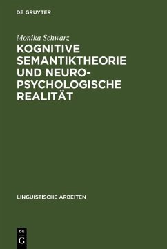 Kognitive Semantiktheorie und neuropsychologische Realität (eBook, PDF) - Schwarz, Monika