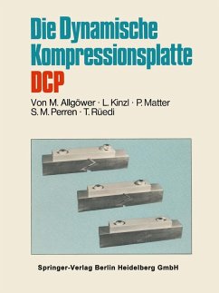 Die Dynamische Kompressionsplatte DCP (eBook, PDF) - Allgöwer, Martin; Kinzl, L.; Matter, P.; Perren, S. N.; Rüedi, T.