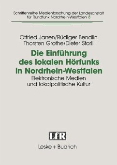 Die Einführung des lokalen Hörfunks in Nordrhein-Westfalen (eBook, PDF) - Jarren, Otfried; Bendlin, Rüdiger; Grothe, Thorsten; Stroll, Dieter