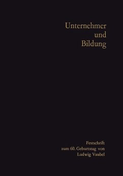 Unternehmer und Bildung (eBook, PDF) - Groothoff, Hans-Hermann; Hellwig, Hans; Franke, Hermann; Arlt, Fritz; Gehlen, Arnold; Schmölders, Günter; Eversmann, Rudolf Wilhelm; Rodenstock, Rolf; Stein, Gustav; Temming, Peter K.; Eichler, Wolfgang; Fassbender, Siegfried