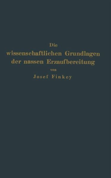 Die wissenschaftlichen Grundlagen der nassen Erzaufbereitung (eBook, PDF)