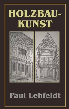 Die Holzbaukunst (eBook, PDF) - Lehfeldt, Paul