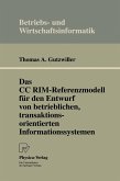 Das CC RIM-Referenzmodell für den Entwurf von betrieblichen, transaktionsorientierten Informationssystemen (eBook, PDF)