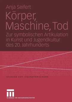 Körper, Maschine, Tod (eBook, PDF) - Seifert, Anja