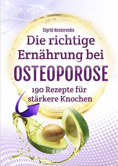 Die richtige Ernährung bei Osteoporose - Nesterenko, Sigrid