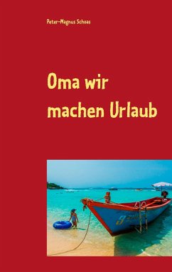 Oma wir machen Urlaub - Schoas, Peter-Magnus