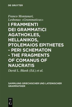 I frammenti dei grammatici Agathokles, Hellanikos, Ptolemaios Epithetes - Peri schematon - The Fragments of Comanus of Naucratis (eBook, PDF) - Montanari, Franco; Lesbonax