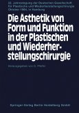 Die Ästhetik von Form und Funktion in der Plastischen und Wiederherstellungschirurgie (eBook, PDF)