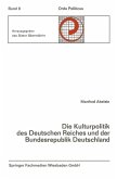 Die Kulturpolitik des Deutschen Reiches und der Bundesrepublik Deutschland Ihre verfassungsgeschichtliche Entwicklung und ihre verfassungsrechtlichen Probleme (eBook, PDF)