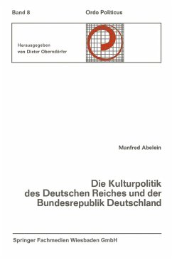 Die Kulturpolitik des Deutschen Reiches und der Bundesrepublik Deutschland Ihre verfassungsgeschichtliche Entwicklung und ihre verfassungsrechtlichen Probleme (eBook, PDF) - Abelein, Manfred