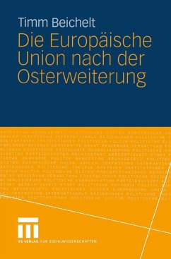 Die Europäische Union nach der Osterweiterung (eBook, PDF) - Beichelt, Timm