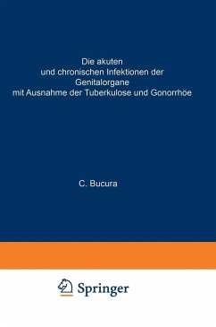 Die akuten und chronischen Infektionen der Genitalorgane (eBook, PDF) - Bucura, C.