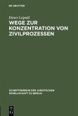 Wege zur Konzentration von Zivilprozessen (eBook, PDF)