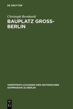 Bauplatz Groß-Berlin (eBook, PDF) - Bernhardt, Christoph