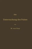 Die Untersuchung des Pulses und ihre Ergebnisse in gesunden und kranken Zuständen (eBook, PDF) Die Untersuchung des Pulses und ihre Ergebnisse in gesunden und kranken Zuständen (eBook, PDF)