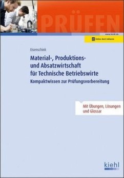 Material-, Produktions- und Absatzwirtschaft für Technische Betriebswirte - Eisenschink, Christian