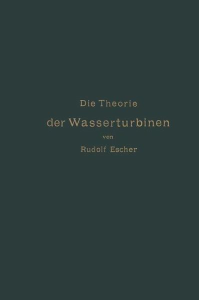 Die Theorie der Wasserturbinen (eBook, PDF) Die Theorie der Wasserturbinen (eBook, PDF)
