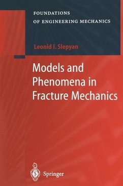Models and Phenomena in Fracture Mechanics (eBook, PDF) - Slepyan, Leonid I.