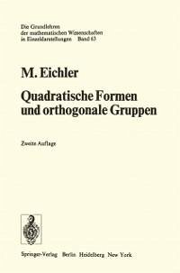 Quadratische Formen und orthogonale Gruppen (eBook, PDF) - Eichler, Martin