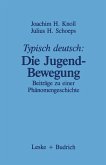 Typisch deutsch: Die Jugendbewegung (eBook, PDF)