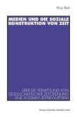 Medien und die soziale Konstruktion von Zeit (eBook, PDF)