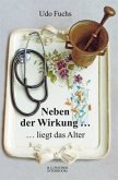 Neben der Wirkung ... Neben der Wirkung ...