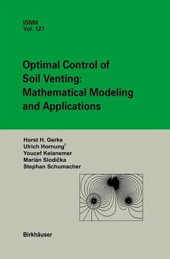 Optimal Control of Soil Venting: Mathematical Modeling and Applications (eBook, PDF) - Slodicka, Marian; Gerke, Horst H.; Hornung, Urs; Kelanemer, Youcef; Schumacher, Stephan