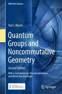 Quantum Groups and Noncommutative Geometry - Manin, Yuri I.