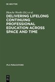Delivering Lifelong Continuing Professional Education Across Space and Time (eBook, PDF)