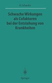 Schwache Wirkungen als Cofaktoren bei der Entstehung von Krankheiten (eBook, PDF)