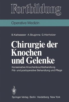 Chirurgie der Knochen und Gelenke (eBook, PDF) - Kaltwasser, B.; Skuginna, A.; Hierholzer, G.