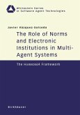 The Role of Norms and Electronic Institutions in Multi-Agent Systems (eBook, PDF)