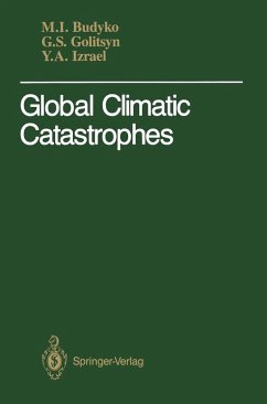 Global Climatic Catastrophes (eBook, PDF) - Budyko, Michael I.; Golitsyn, Georgi S.; Izrael, Yuri A.