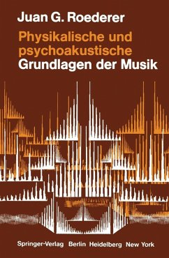 Physikalische und psychoakustische Grundlagen der Musik (eBook, PDF) - Roederer, Juan G.