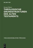 Theologische Grundstrukturen des Alten Testaments (eBook, PDF) Theologische Grundstrukturen des Alten Testaments (eBook, PDF)