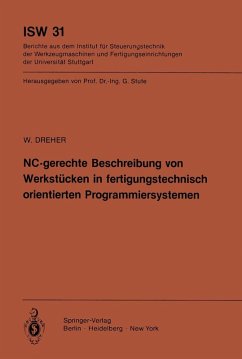 NC-gerechte Beschreibung von Werkstücken in fertigungstechnisch orientierten Programmiersystemen (eBook, PDF) - Dreher, W.