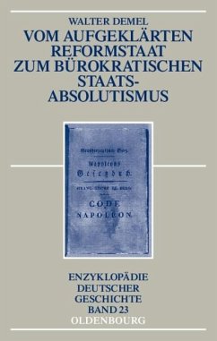 Vom aufgeklärten Reformstaat zum bürokratischen Staatsabsolutismus (eBook, PDF) - Demel, Walter