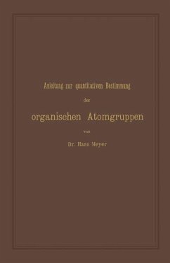Anleitung zur quantitativen Bestimmung der organischen Atomgruppen (eBook, PDF) - Meyer, Hans