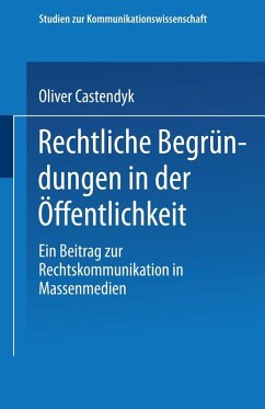 Rechtliche Begründungen in der Öffentlichkeit (eBook, PDF) - Castendyk, Oliver