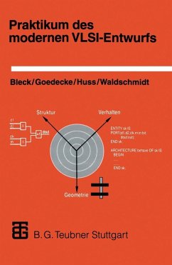 Praktikum des modernen VLSI-Entwurfs (eBook, PDF) - Blecker, Andrea; Goedecke, Michael; Huss, Sorin; Kran, Klaus