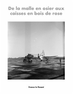 De la malle en osier aux caisses en bois de rose (eBook, ePUB) - le Pesant, France