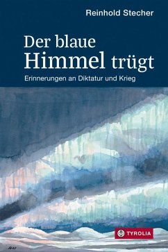Der blaue Himmel trügt (eBook, ePUB) - Stecher, Reinhold