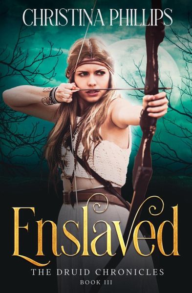 Enslaved: A Forced Proximity Historical Romantasy (The Druid Chronicles, #3) (eBook, ePUB) Enslaved: A Forced Proximity Historical Romantasy (The Druid Chronicles, #3) (eBook, ePUB)