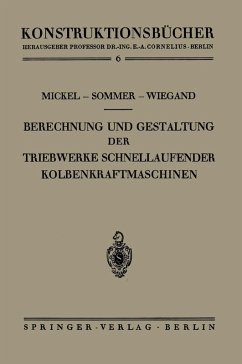 Berechnung und Gestaltung der Triebwerke schnellaufender Kolbenkraftmaschinen (eBook, PDF) - Mickel, Ernst; Sommer, Paul; Wiegand, Heinrich