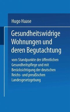 Gesundheitswidrige Wohnungen und deren Begutachtung (eBook, PDF) - Haase, Hugo