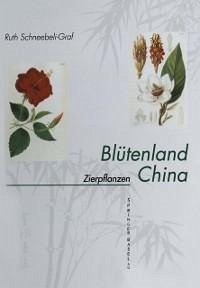 Blütenland China Botanische Berichte und Bilder (eBook, PDF) - Schneebeli-Graf, Ruth