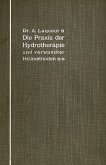 Die Praxis der Hydrotherapie und verwandter Heilmethoden (eBook, PDF)