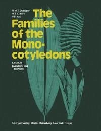 The Families of the Monocotyledons (eBook, PDF) - Dahlgren, R. M. T.; Clifford, H. T.; Yeo, P. F.