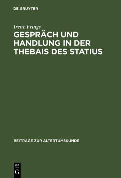 Gespräch und Handlung in der Thebais des Statius (eBook, PDF) - Frings, Irene
